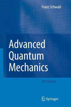 Schwabl |  Advanced Quantum Mechanics | Buch |  Sack Fachmedien