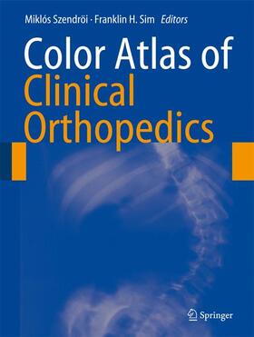 Sim / Szendröi |  Color Atlas of Clinical Orthopedics | Buch |  Sack Fachmedien