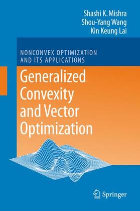 Mishra / Lai / Wang |  Generalized Convexity and Vector Optimization | Buch |  Sack Fachmedien