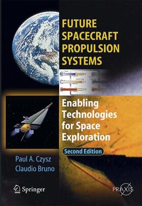 Czysz / Bruno |  Future Spacecraft Propulsion Systems | Buch |  Sack Fachmedien