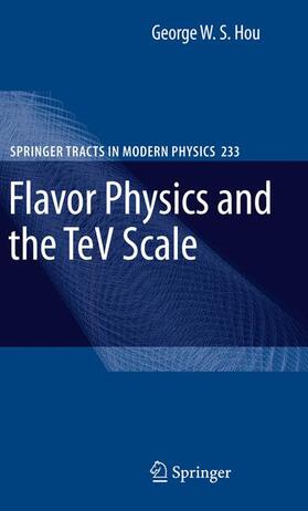 Hou |  Flavor Physics and the TeV Scale | Buch |  Sack Fachmedien