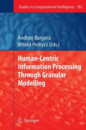 Pedrycz / Bargiela |  Human-Centric Information Processing Through Granular Modelling | Buch |  Sack Fachmedien