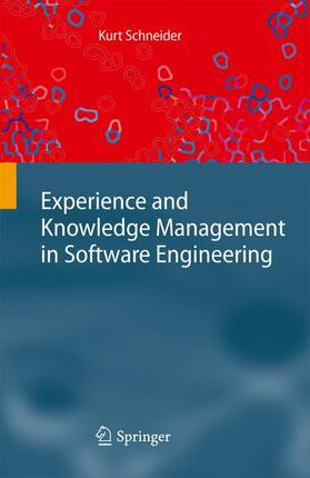 Schneider |  Experience and Knowledge Management in Software Engineering | Buch |  Sack Fachmedien