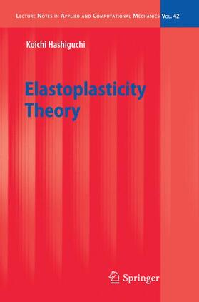 Hashiguchi |  Elastoplasticity Theory | Buch |  Sack Fachmedien