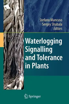 Shabala / Mancuso |  Waterlogging Signalling and Tolerance in Plants | Buch |  Sack Fachmedien