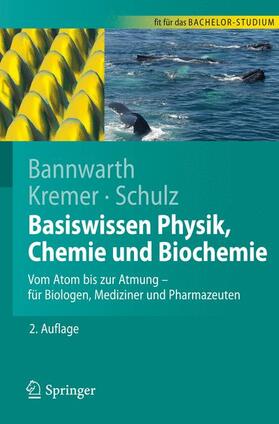 Bannwarth / Kremer / Schulz |  Basiswissen Physik, Chemie und Biochemie | Buch |  Sack Fachmedien