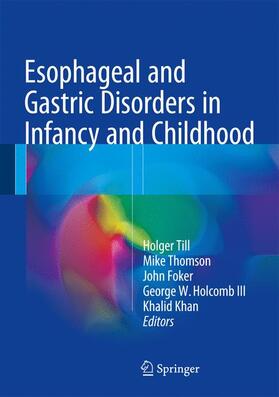 Till / Thomson / Foker |  Esophageal and Gastric Disorders in Infancy and Childhood | Buch |  Sack Fachmedien