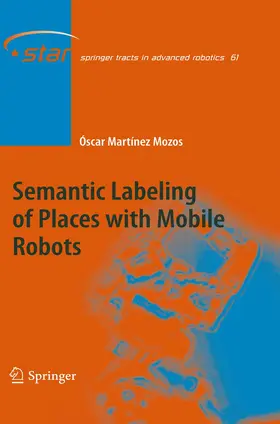 Martinez Mozos |  Semantic Labeling of Places with Mobile Robots | Buch |  Sack Fachmedien