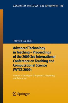 Wu |  Advanced Technology in Teaching - Proceedings of the 2009 3rd International Conference on Teaching and Computational Science (WTCS 2009) | Buch |  Sack Fachmedien