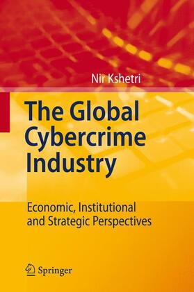 Kshetri |  The Global Cybercrime Industry | Buch |  Sack Fachmedien