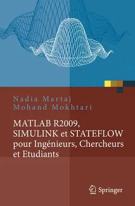 Martaj / Mokhtari |  MATLAB R2009, SIMULINK et STATEFLOW pour Ingénieurs, Chercheurs et Etudiants | Buch |  Sack Fachmedien