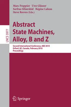 Frappier / Glässer / Khurshid |  Abstract State Machines, Alloy, B and Z | eBook | Sack Fachmedien