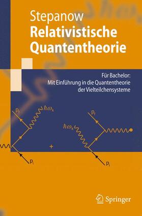 Stepanow |  Relativistische Quantentheorie | Buch |  Sack Fachmedien