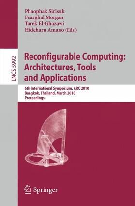 Sirisuk / Amano / Morgan |  Reconfigurable Computing: Architectures, Tools and Applications | Buch |  Sack Fachmedien