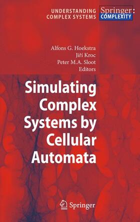 Hoekstra / Sloot / Kroc |  Simulating Complex Systems by Cellular Automata | Buch |  Sack Fachmedien