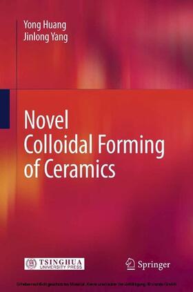 Huang / Yang |  Novel Colloidal Forming of Ceramics | eBook | Sack Fachmedien