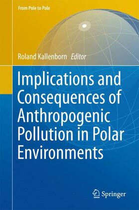 Kallenborn |  Implications and Consequences of Anthropogenic Pollution in Polar Environments | Buch |  Sack Fachmedien