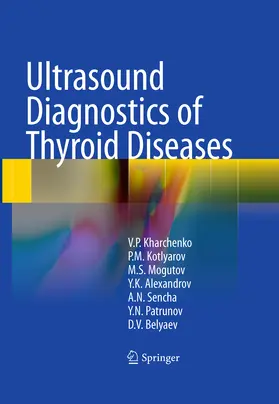 Kharchenko / Kotlyarov / Mogutov |  Ultrasound Diagnostics of Thyroid Diseases | eBook | Sack Fachmedien