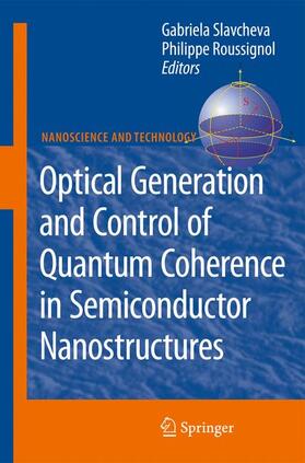 Roussignol / Slavcheva |  Optical Generation and Control of Quantum Coherence in Semiconductor Nanostructures | Buch |  Sack Fachmedien