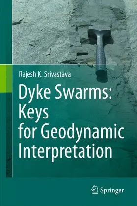 Srivastava |  Dyke Swarms:  Keys for Geodynamic Interpretation | Buch |  Sack Fachmedien