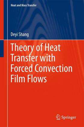 Shang |  Theory of Heat Transfer with Forced Convection Film Flows | Buch |  Sack Fachmedien