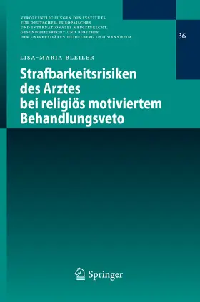 Bleiler |  Strafbarkeitsrisiken des Arztes bei religiös motiviertem Behandlungsveto | eBook | Sack Fachmedien