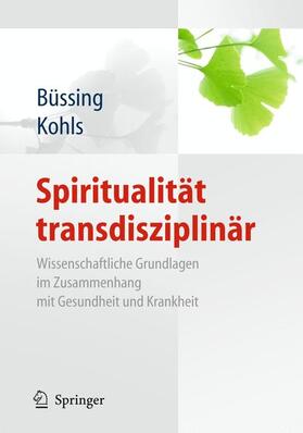 Kohls / Büssing |  Spiritualität transdisziplinär | Buch |  Sack Fachmedien