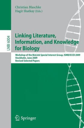 Blaschke / Shatkay |  Linking, Literature, Information, and Knowledge for Biologie | Buch |  Sack Fachmedien