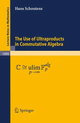 Schoutens |  The Use of Ultraproducts in Commutative Algebra | Buch |  Sack Fachmedien