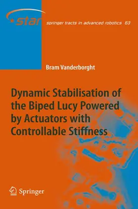 Vanderborght |  Dynamic Stabilisation of the Biped Lucy Powered by Actuators with Controllable Stiffness | Buch |  Sack Fachmedien