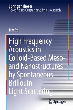 Still |  High Frequency Acoustics in Colloid-Based Meso- and Nanostructures by Spontaneous Brillouin Light Scattering | Buch |  Sack Fachmedien