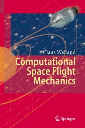 Weiland |  Computational Space Flight Mechanics | Buch |  Sack Fachmedien