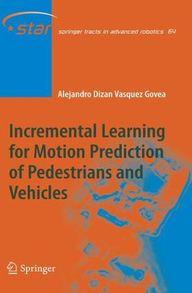 Vasquez Govea |  Incremental Learning for Motion Prediction of Pedestrians and Vehicles | Buch |  Sack Fachmedien