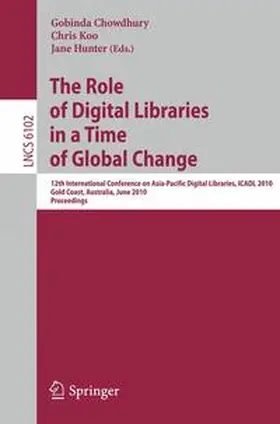 Chowdhury / Khoo / Hunter |  The Role of Digital Libraries in a Time of Global Change | Buch |  Sack Fachmedien