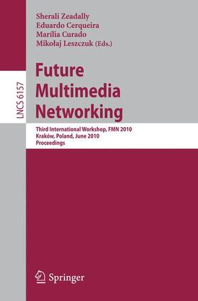 Zeadally / Cerqueira / Curado |  Future Multimedia Networking | Buch |  Sack Fachmedien