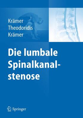 Krämer / Theodoridis |  Die lumbale Spinalkanalstenose | Buch |  Sack Fachmedien