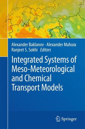 Baklanov / Sokhi / Mahura |  Integrated Systems of Meso-Meteorological and Chemical Transport Models | Buch |  Sack Fachmedien