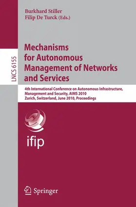 Stiller / De Turck | Mechanisms for Autonomous Management of Networks and Services | Buch | 978-3-642-13985-7 | sack.de