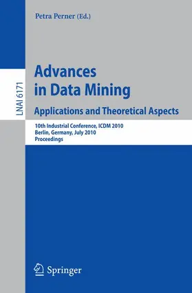 Perner |  Advances in Data Mining: Applications and Theoretical Aspects | Buch |  Sack Fachmedien