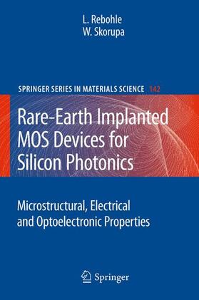 Skorupa / Rebohle |  Rare-Earth Implanted MOS Devices for Silicon Photonics | Buch |  Sack Fachmedien