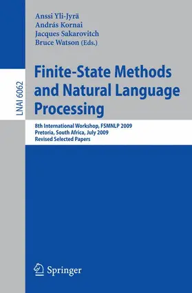 Yli-Jyrä / Kornai / Sakarovitch |  Finite-State Methods and Natural Language Processing | Buch |  Sack Fachmedien