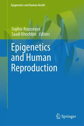 Khochbin / Rousseaux |  Epigenetics and Human Reproduction | Buch |  Sack Fachmedien