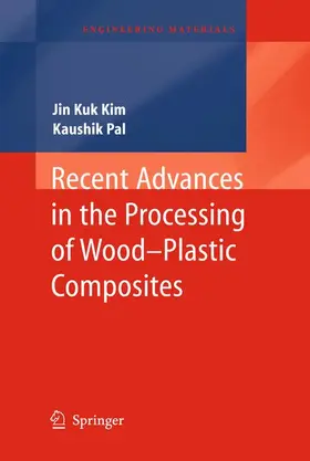 Kim / Pal |  Recent Advances in the Processing of Wood-Plastic Composites | Buch |  Sack Fachmedien