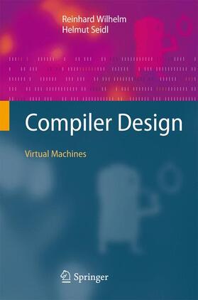 Seidl / Wilhelm |  Compiler Design | Buch |  Sack Fachmedien