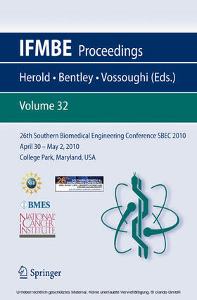 Herold / Bentley / Vossoughi |  26th Southern Biomedical Engineering ConferenceSBEC 2010 April 30 - May 2, 2010 College Park, Maryland, USA | eBook | Sack Fachmedien