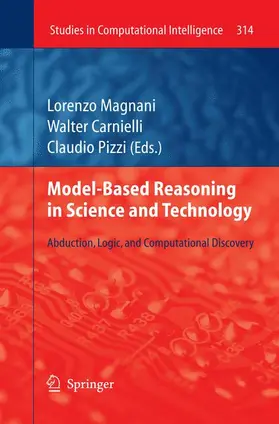 Magnani / Carnielli / Pizzi | Model-Based Reasoning in Science and Technology | Buch | 978-3-642-15222-1 | sack.de