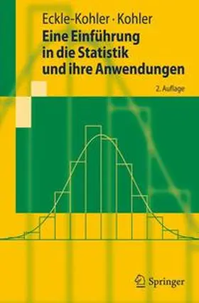 Eckle-Kohler / Kohler |  Eine Einführung in die Statistik und ihre Anwendungen | Buch |  Sack Fachmedien