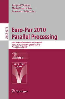 D'Ambra / Guarracino / Talia |  Euro-Par 2010 - Parallel Processing | eBook | Sack Fachmedien