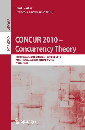 Gastin / Laroussinie |  CONCUR 2010 - Concurrency Theory | Buch |  Sack Fachmedien