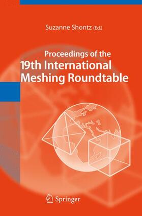 Shontz |  Proceedings of the 19th International Meshing Roundtable | Buch |  Sack Fachmedien
